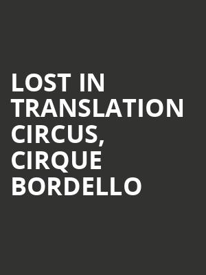 Lost in Translation Circus, Cirque Bordello at Alexandra Palace